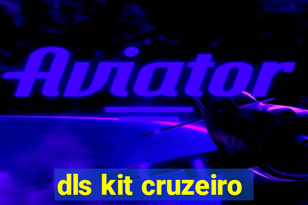 dls kit cruzeiro